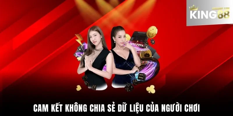 Chính sách bảo mật King88 cam kết không chia sẻ dữ liệu