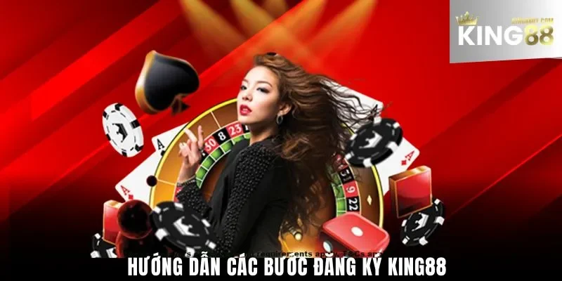 Hướng dẫn các bước đăng ký King88