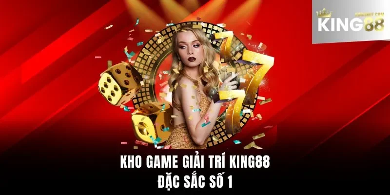Kho game giải trí đặc sắc số 1